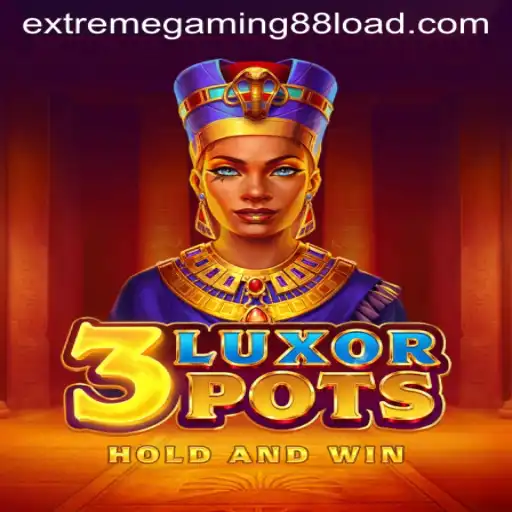Exploring the Thrills of 3LuxorPots with ExtremeGaming88